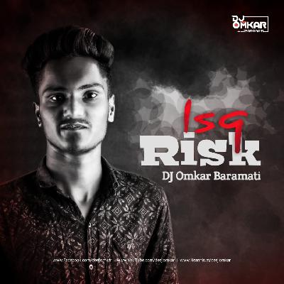 Isq Risk (Unique Dhol Mix) DJ Omkar Baramati